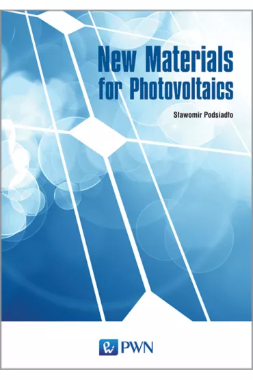 New Materials for Photovoltaics - S�awomir Podsiad�o