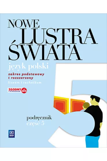 Nowe lustra �wiata. J�zyk polski. Podr�cznik. Cz�� 5. Liceum i technikum. Zakres podstawowy i rozszerzony - Anna Janus-Sitarz, Maciej Pabisek, Witold Bobi�ski, Janus-Sitarz