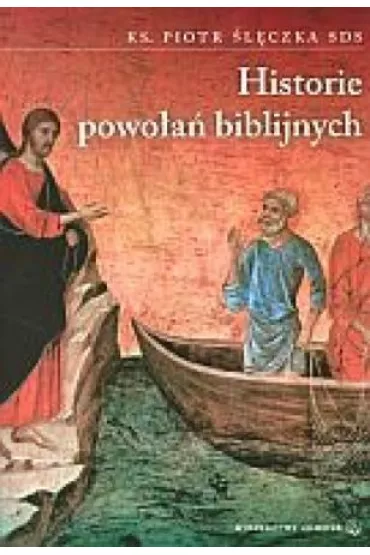 Historie powo�a� biblijnych - Piotr �l�czka