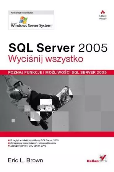 SQL Server 2005. Wyci�nij wszystko - Eric L. Brown - Eric L Brown