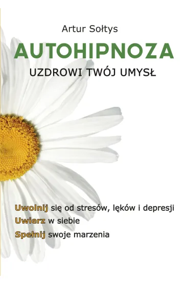 Autohipnoza uzdrowi tw�j umys� - Artur So�tys