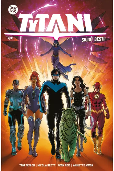 Uniwersum DC Tytani. �wiat Bestii. Tom 1 - Tom Taylor, Ivan Reis, Nicola Scott
