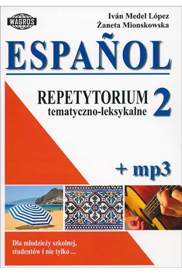 Espa�ol. Repetytorium tematyczno-leksykalne 2 - �aneta Mionskowska, Medel Lopez