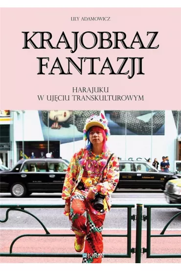 Krajobraz fantazji Harajuku w uj�ciu transkulturowym - Lily Adamowicz