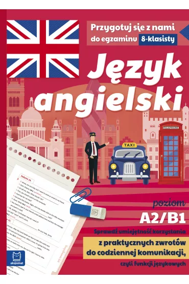 J�zyk angielski. Sprawd� umiej�tno�� korzystania z praktycznych zwrot�w do codziennej komunikacji, czyli funkcji j�zykowych. A2-B1