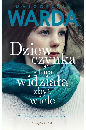Dziewczynka, ktra widziaa zbyt wiele - Magorzata Warda