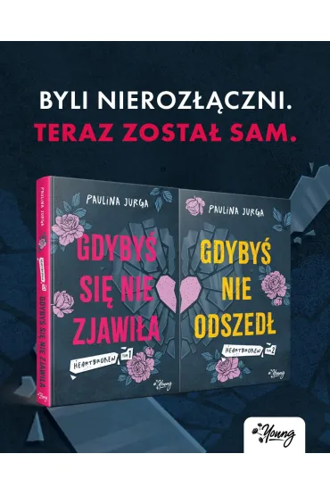 Gdyby� nie odszed�. Heartbroken. Tom 2 - Paulina Jurga