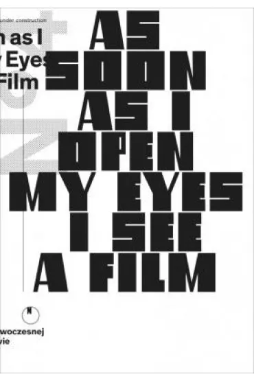 As Soon as I Open My Eyes I See a Film. Experiment in the Art of Yugoslavia in the 1960s and 1970s - Ana  Janevski
