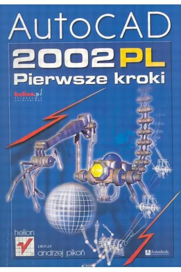 AutoCad 202 Pl pierwsze kroki - Andrzej Piko�