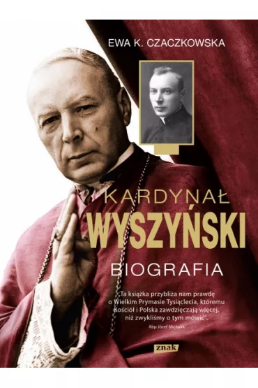Kardyna� Wyszy�ski. Biografia - Ewa K. Czaczkowska