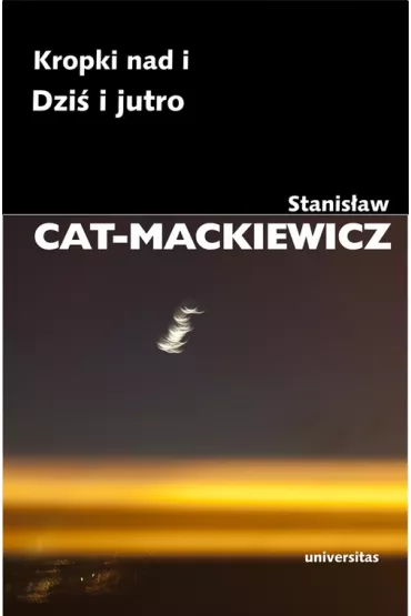 Kropki nad i / Dzi� i jutro - Stanis�aw Cat-Mackiewicz