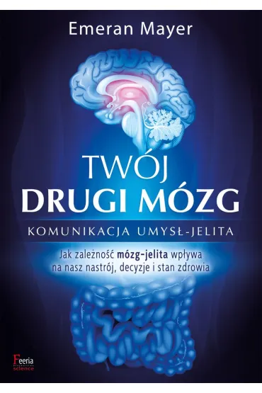 Tw�j drugi m�zg - Emeran Mayer