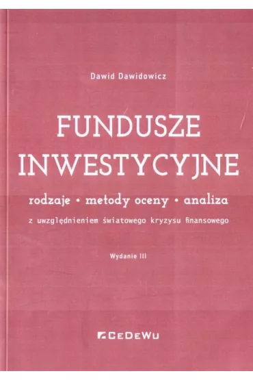 Fundusze inwestycyjne. Rodzaje, metody oceny, analiza - Dorota Krupa