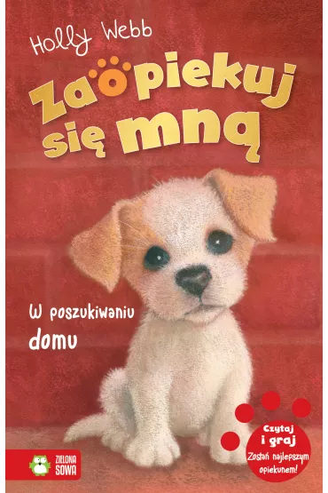 Zaopiekuj si� mn�. W poszukiwaniu domu - Holly Webb