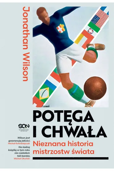 Pot�ga i chwa�a. Nieznana historia mistrzostw �wiata - Jonathan Wilson