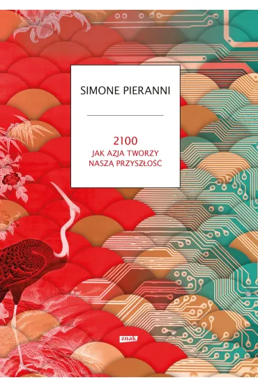 2100. Jak Azja tworzy nasz� przysz�o�� - Simone  Pieranni