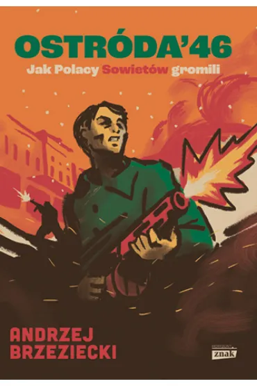 Ostr�da '46. Jak Polacy Sowiet�w gromili - Andrzej Brzeziecki