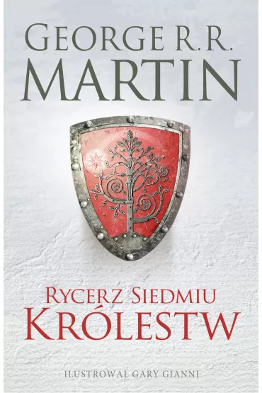 Pie�� Lodu i Ognia. Rycerz Siedmiu Kr�lestw - George R. R. Martin