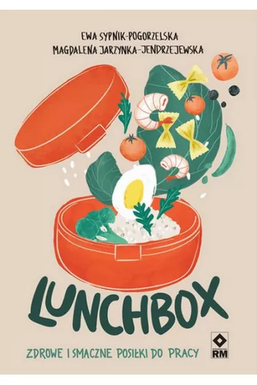 Lunchbox. Zdrowe i smaczne posi�ki do pracy - Ewa Sypnik-Pogorzelska, Magdalena Jarzynka-Jendrzejewska