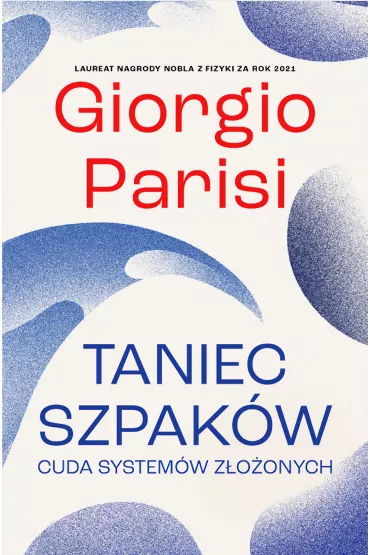 Taniec szpak�w. Cuda system�w z�o�onych - Giorgio Parisi