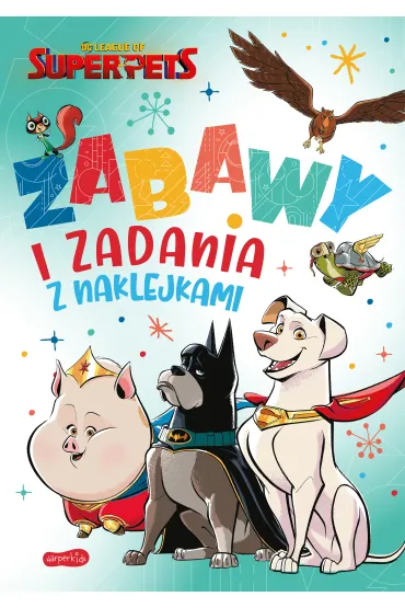 DC League of Super-Pets. Zabawy i zadania z naklejkami