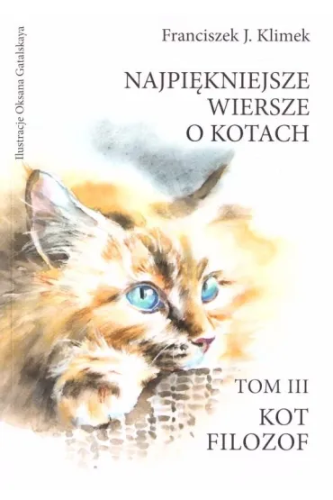 Kot filozof/ Najpi�kniejsze wiersze o kotach. Tom 3 - Franciszek J. Klimek