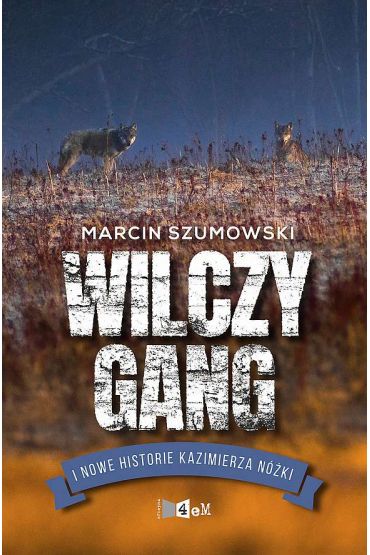 Wilczy gang i nowe historie Kazimierza Nóżki