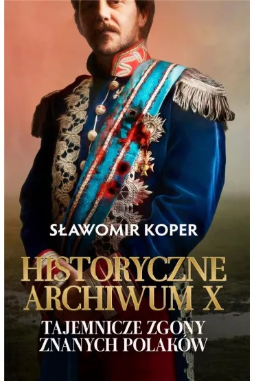 Historyczne Archiwum X - S�awomir Koper