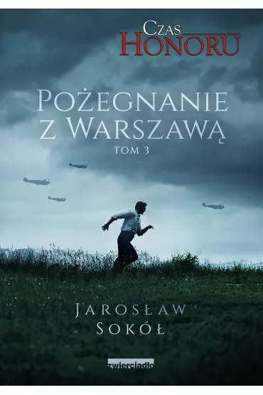 Po�egnanie z Warszaw�. Czas Honoru. Tom 3 - Jaros�aw Sok�