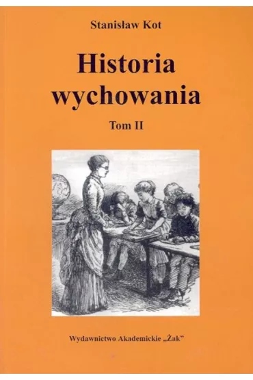 Historia wychowania t.2 - Stanis�aw Kot