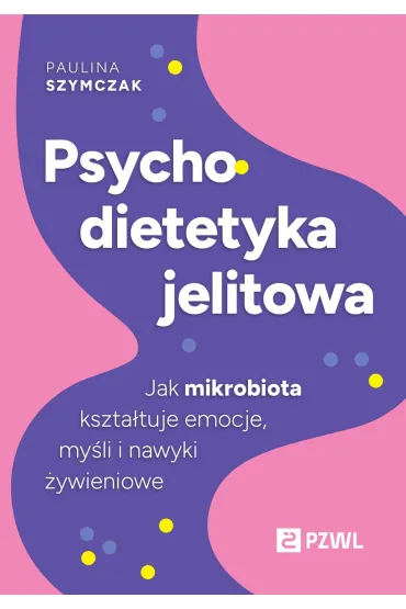 Psychodietetyka jelitowa - Paulina  Szymczak