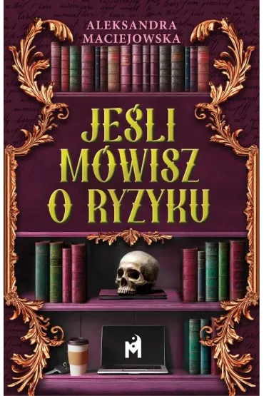 Je�li m�wisz o ryzyku - Aleksandra  Maciejowska