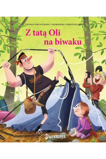 Na biwaku z tat� Oli. Tata Oli. Tom 3 - Thomas Brunstrøm