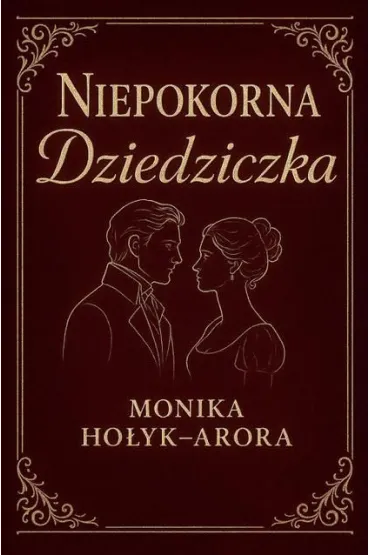 Niepokorna dziedziczka - Monika  Ho�yk