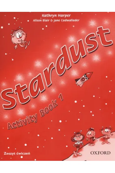 Stardust 1 SP Activity book J�zyk angielski - Blair Alison, Jane Cadwallader, Kathryn Harper
