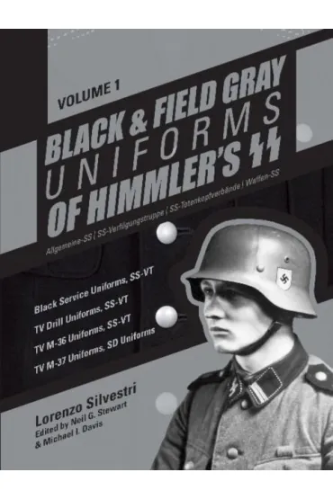 Black and Field Gray Uniforms of Himmler`s SS - Lorenzo Silvestri