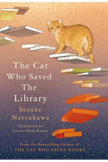 The Cat Who Saved the Library - Sosuke Natsukawa