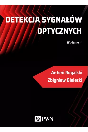 Detekcja sygna��w optycznych - Antoni Rogalski, Zbigniew Bielecki