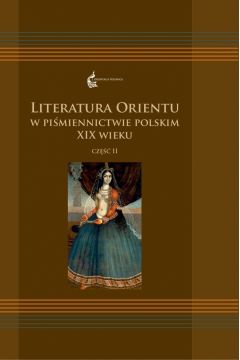 Literatura Orientu w pimiennictwie pol. XIXw. T.2