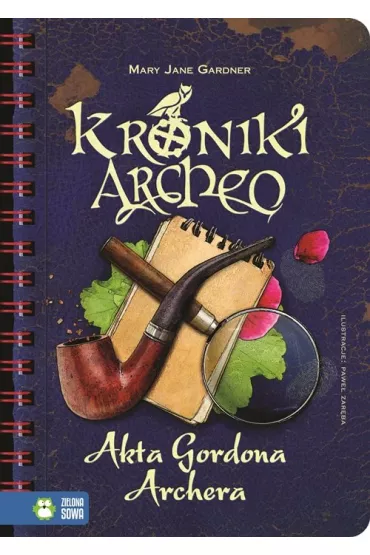Kroniki Archeo. Akta Gordona Archera - Mary Jane Gardner
