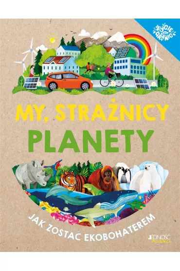 My, stra�nicy planety. Jak zosta� ekobohaterem - Clive Gifford, Jonathan Woodward