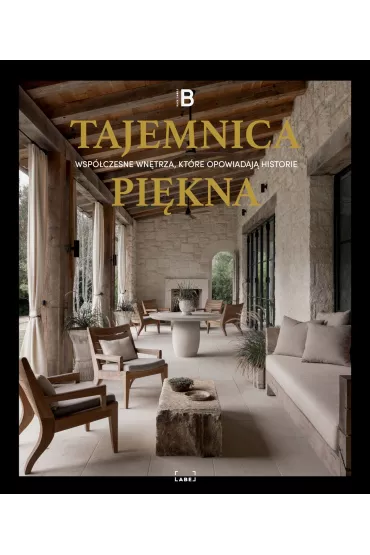 Tajemnica Pi�kna. Wsp�czesne wn�trza, kt�re opowiadaj� historie