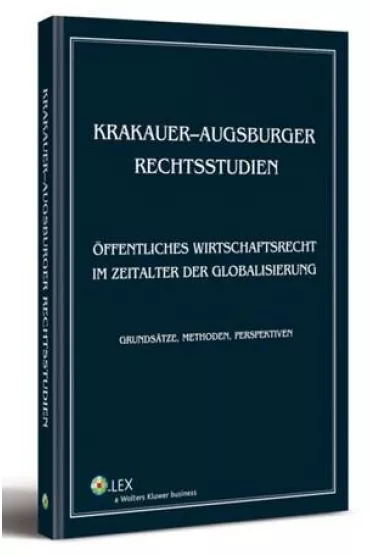 eBook Krakauer-augsburger rechtsstudien. ffentliches wirtschaftsrecht im zeitalter der globalisierung. Grundstze, methoden, perspektiven pdf - Jerzy Stelmach