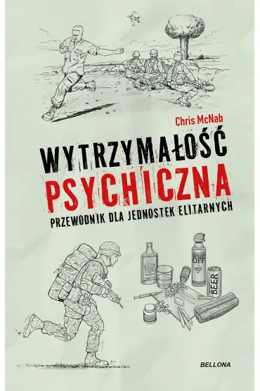 Wytrzyma�o�� psychiczna. Przewodnik dla jednostek elitarnych - Chris McNab