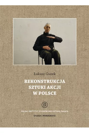 Rekonstrukcja sztuki akcji w Polsce - �ukasz Guzek