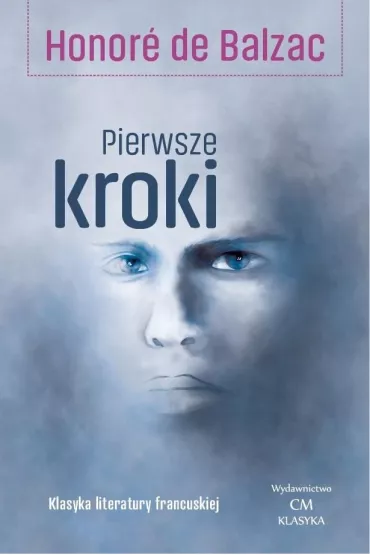 Pierwsze kroki - Honore de Balzac (Honoriusz Balzak)