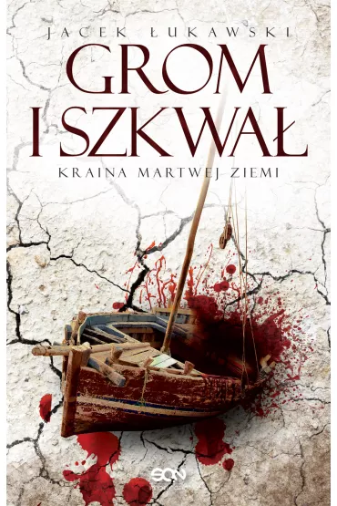 Grom i szkwa. Kraina Martwej Ziemi. Tom 2 - Jacek ukawski