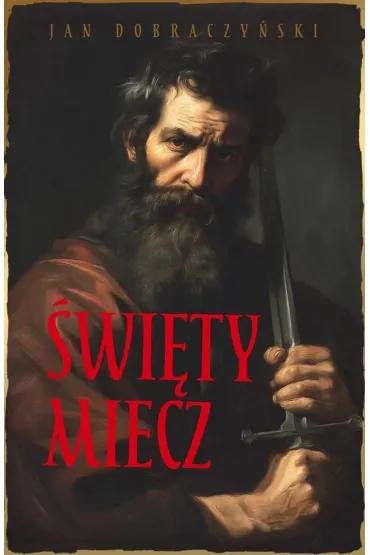 �wi�ty miecz (barwione brzegi) - Jan Dobraczy�ski