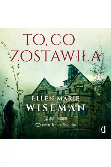 Audiobook To, co zostawi�a mp3 - Ellen Marie Wiseman