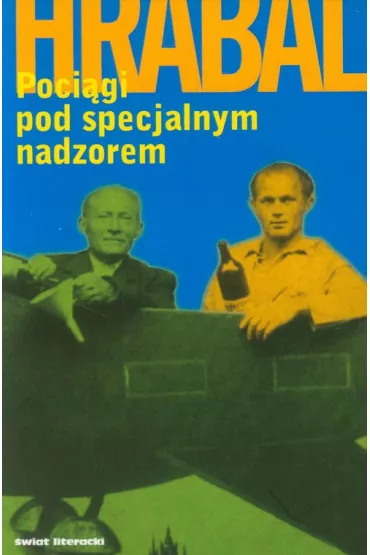 Poci�gi pod specjalnym nadzorem (dodruk 2022) - Bohumil Hrabal